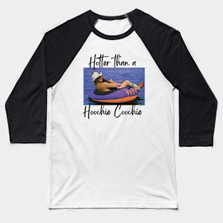 Hotter Than A Hoochie Coochie 90s Country Music Trendy Summer Baseball T-Shirt